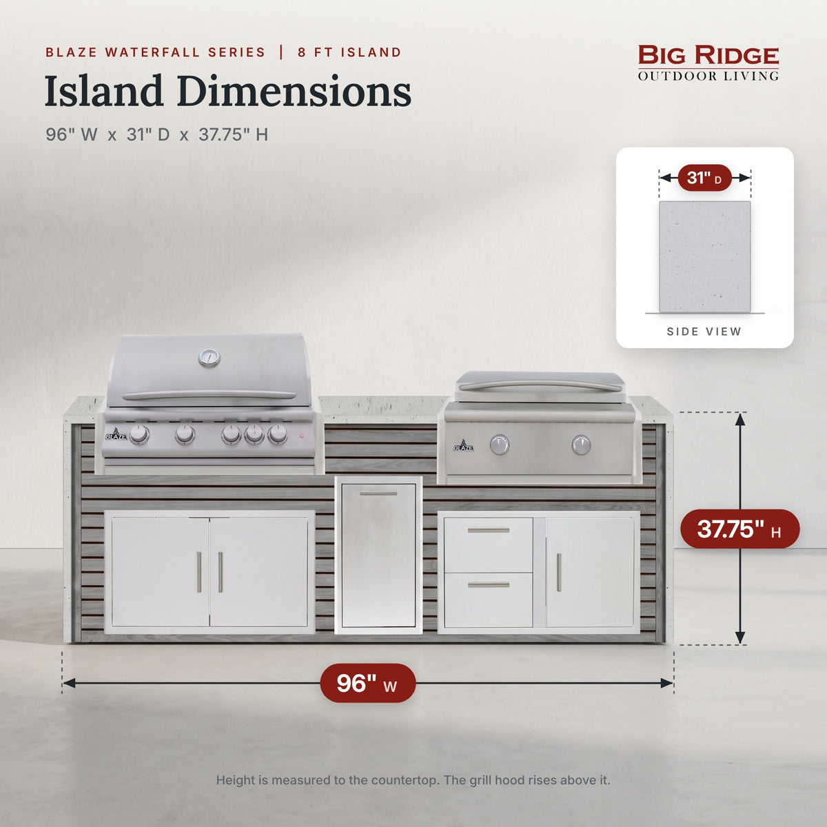 8 ft grill and griddle island measures 96 inches wide, 31 inches deep and 37.75 inches high to the countertop
