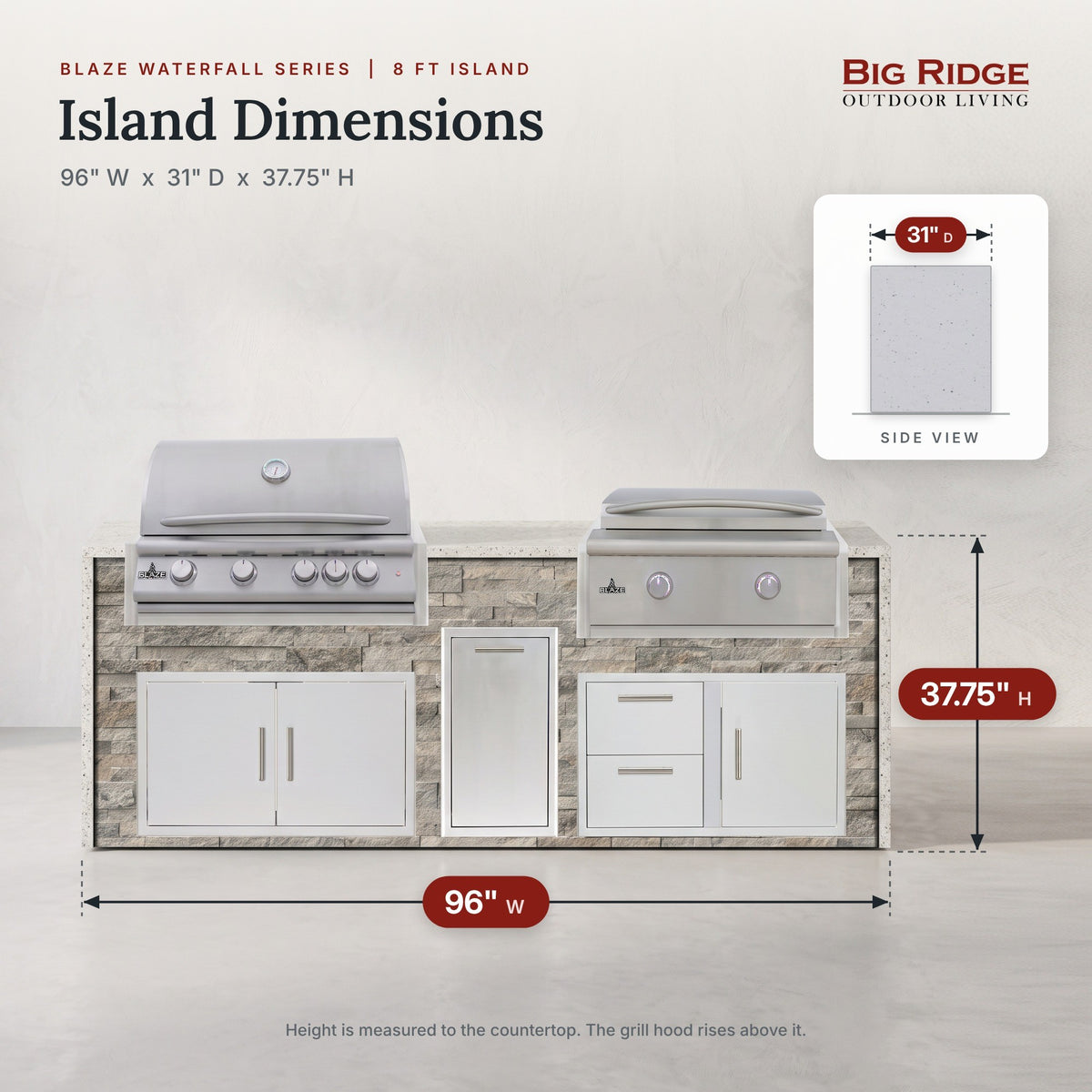 8 ft grill and griddle island measures 96 inches wide, 31 inches deep and 37.75 inches high to the countertop
