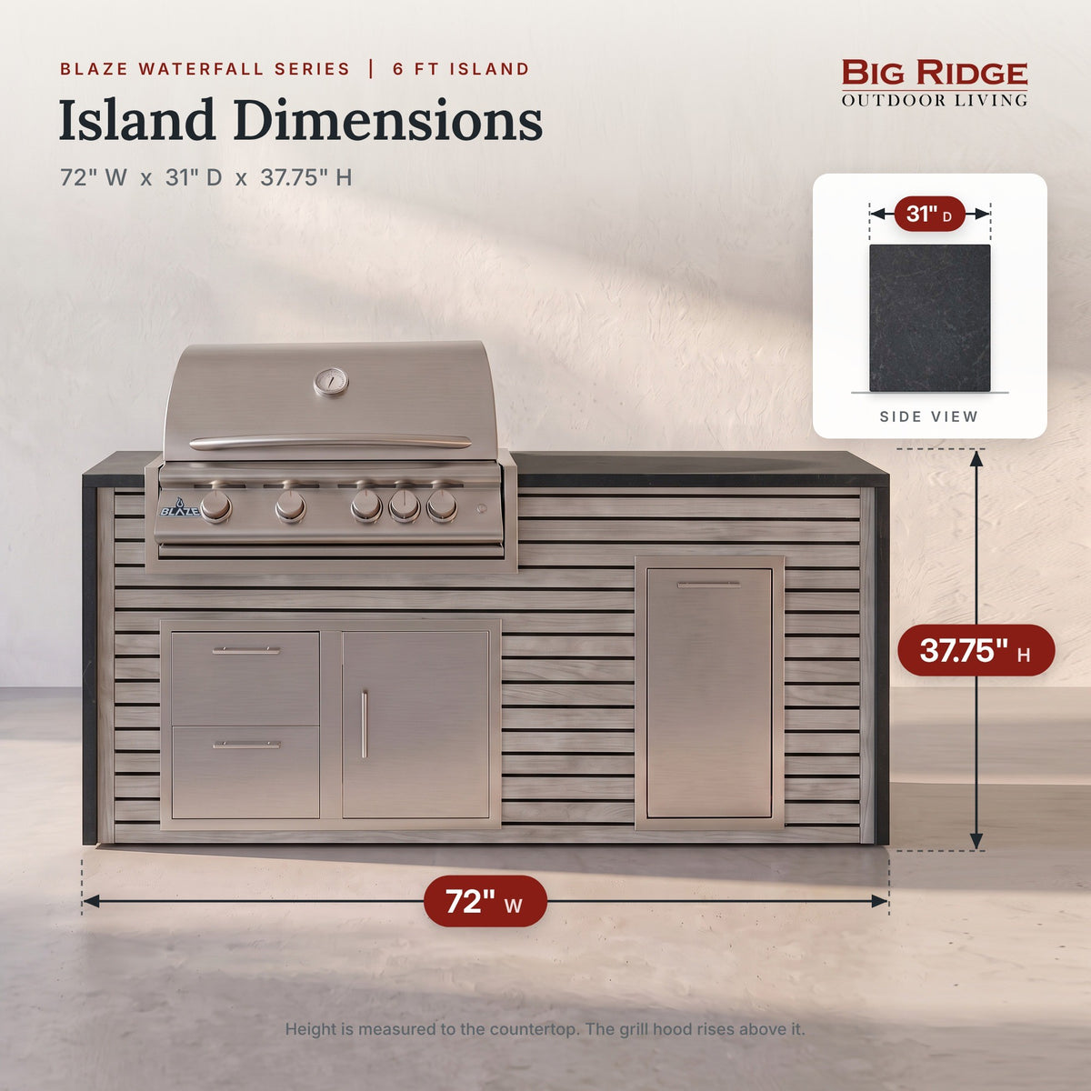 6 ft grill island measures 72 inches wide, 31 inches deep and 37.75 inches high to the countertop