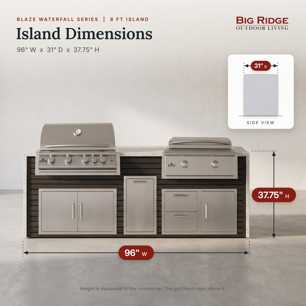 8 ft grill and griddle island measures 96 inches wide, 31 inches deep and 37.75 inches high to the countertop