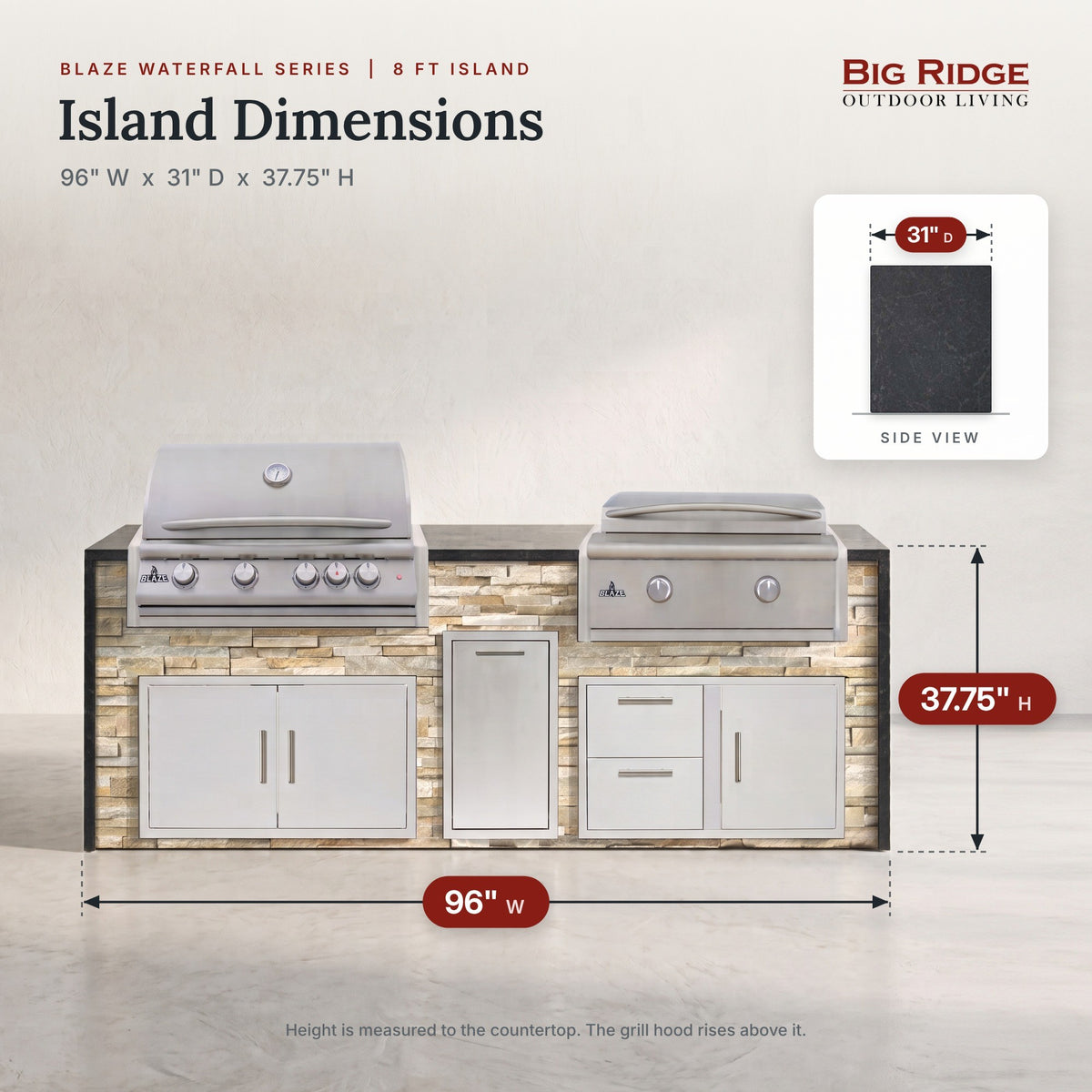 8 ft grill and griddle island measures 96 inches wide, 31 inches deep and 37.75 inches high to the countertop
