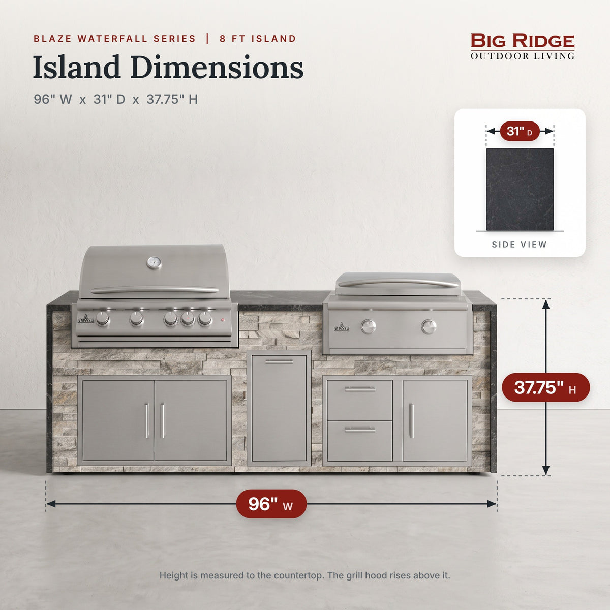 8 ft grill and griddle island measures 96 inches wide, 31 inches deep and 37.75 inches high to the countertop