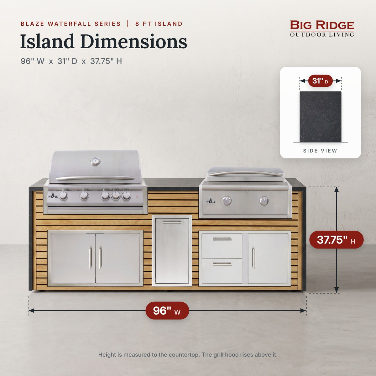 8 ft grill and griddle island measures 96 inches wide, 31 inches deep and 37.75 inches high to the countertop
